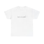 Black is Beautiful Unisex Heavy Cotton Tee, Affirmation Shirt, Inspirational Tee, Diversity Apparel, Casual Wear, Gift for Equality