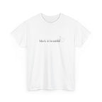 Black is Beautiful Unisex Heavy Cotton Tee, Affirmation Shirt, Inspirational Tee, Diversity Apparel, Casual Wear, Gift for Equality