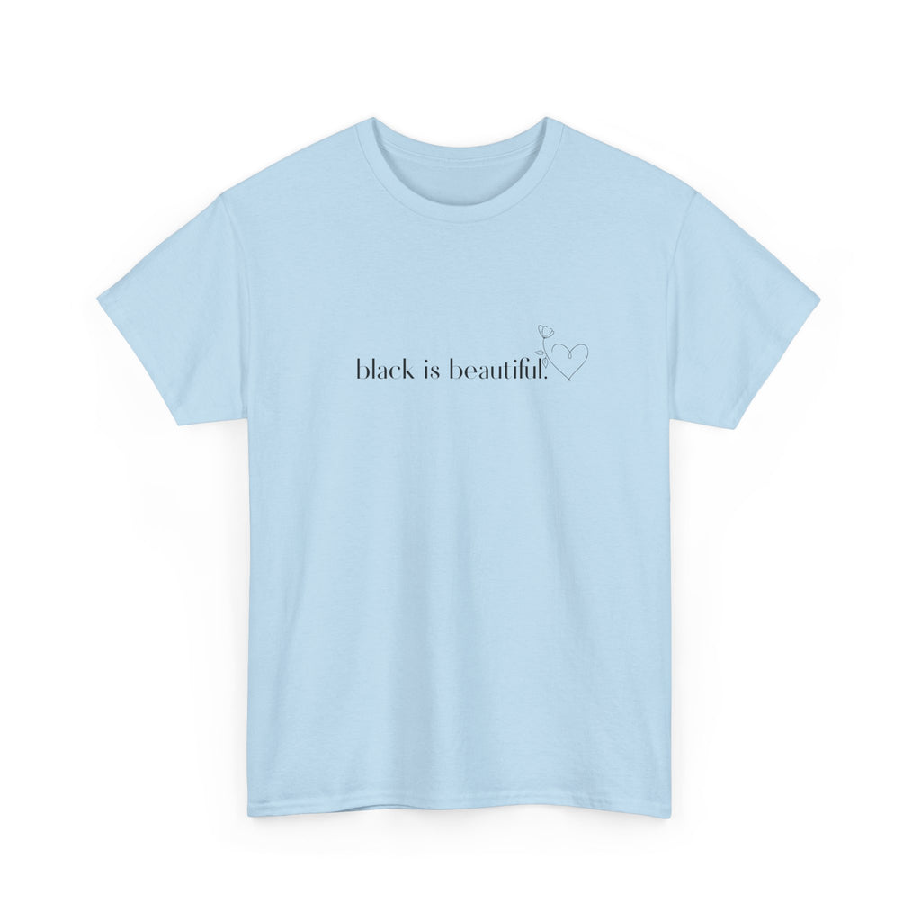 Black is Beautiful Unisex Heavy Cotton Tee, Affirmation Shirt, Inspirational Tee, Diversity Apparel, Casual Wear, Gift for Equality